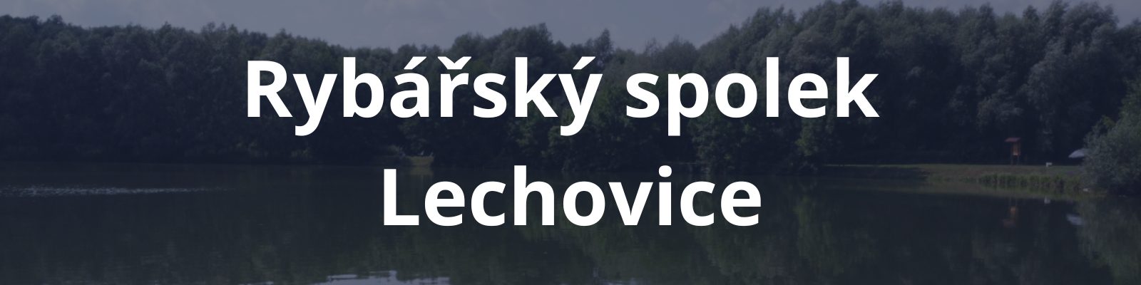 Banner závodu Dětské rybářské závody Lechovice 2026